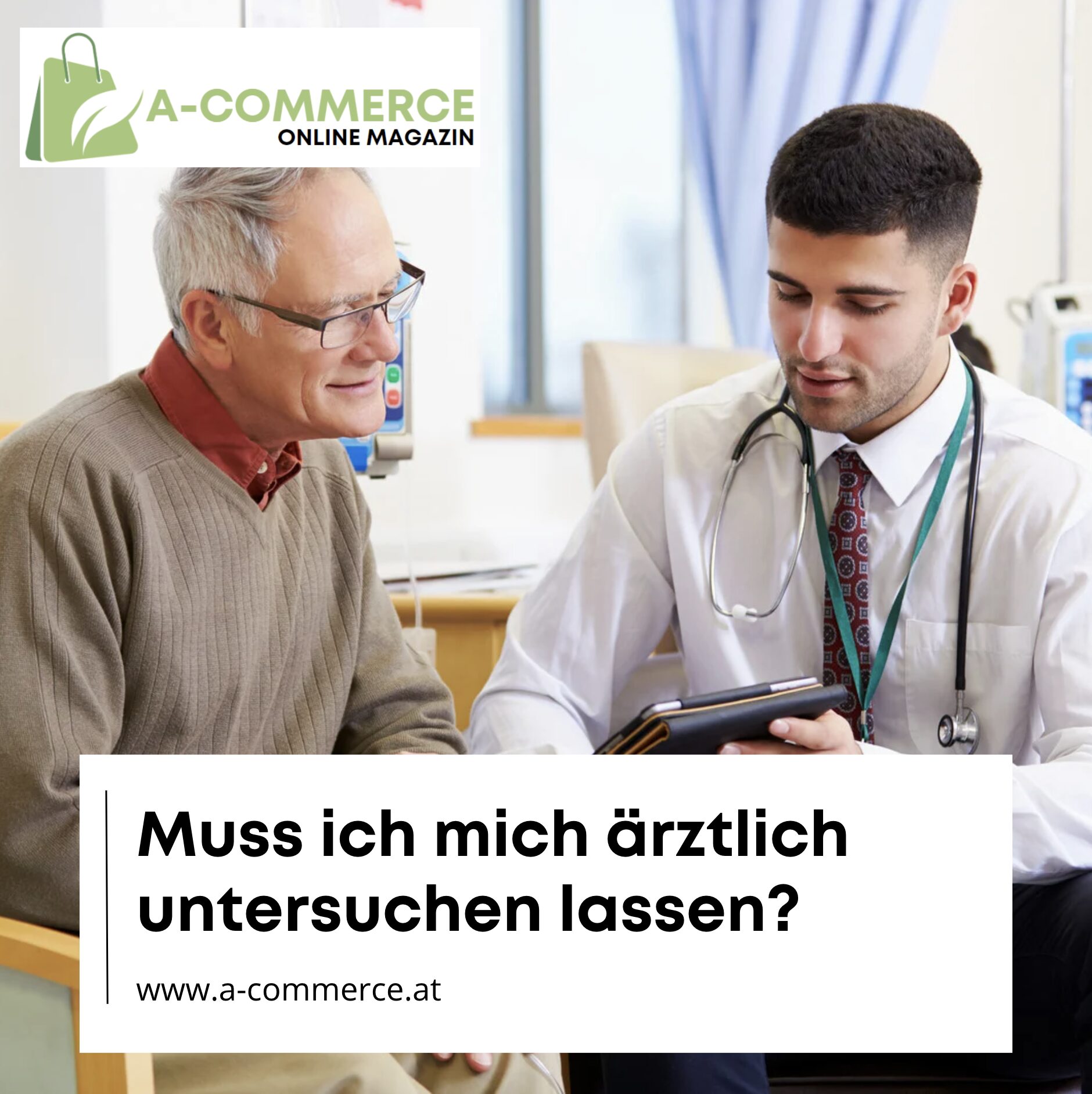 Muss ich mich ärztlich untersuchen lassen?