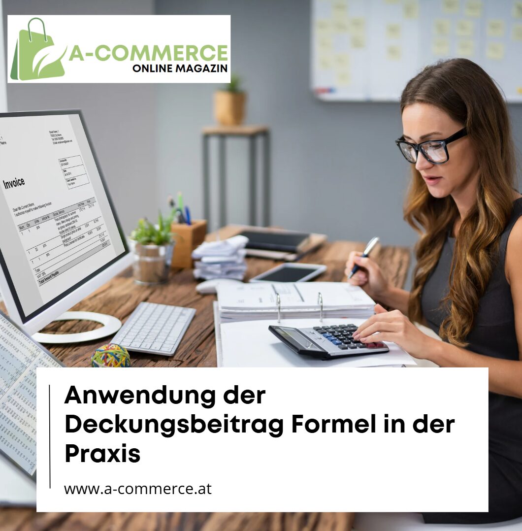Anwendung der Deckungsbeitrag Formel in der Praxis Anwendung der Deckungsbeitrag Formel in der Praxis
