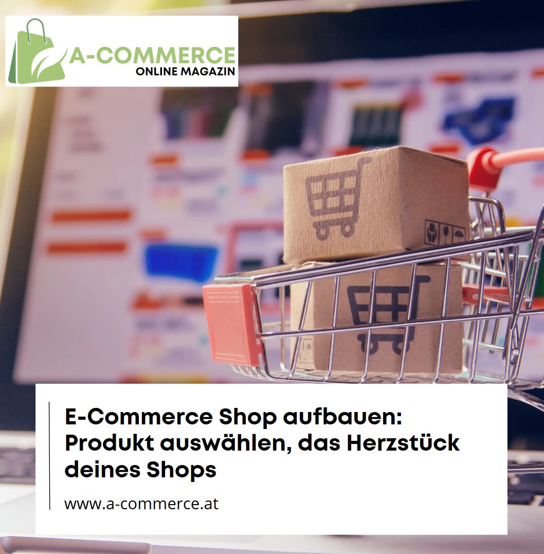 E-Commerce Shop aufbauen Produkt auswählen, das Herzstück deines Shops