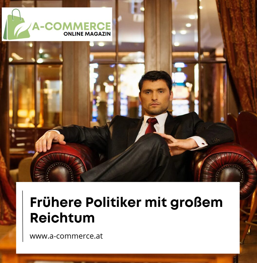 Das geschätzte Vermögen von Politikern Frühere Politiker mit großem Reichtum