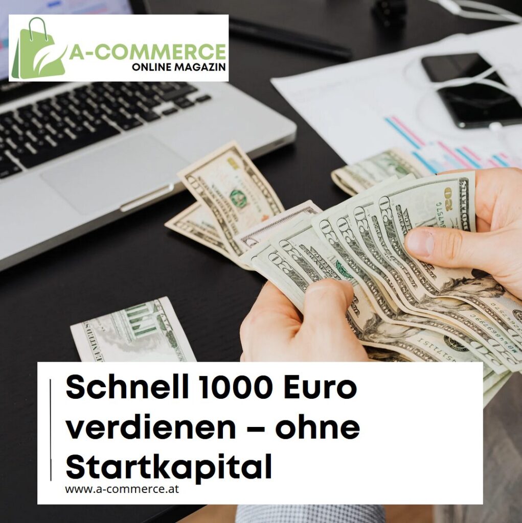 Schnell 1000 Euro verdienen – ohne Startkapital Schnell 1000 Euro verdienen – ohne Startkapital