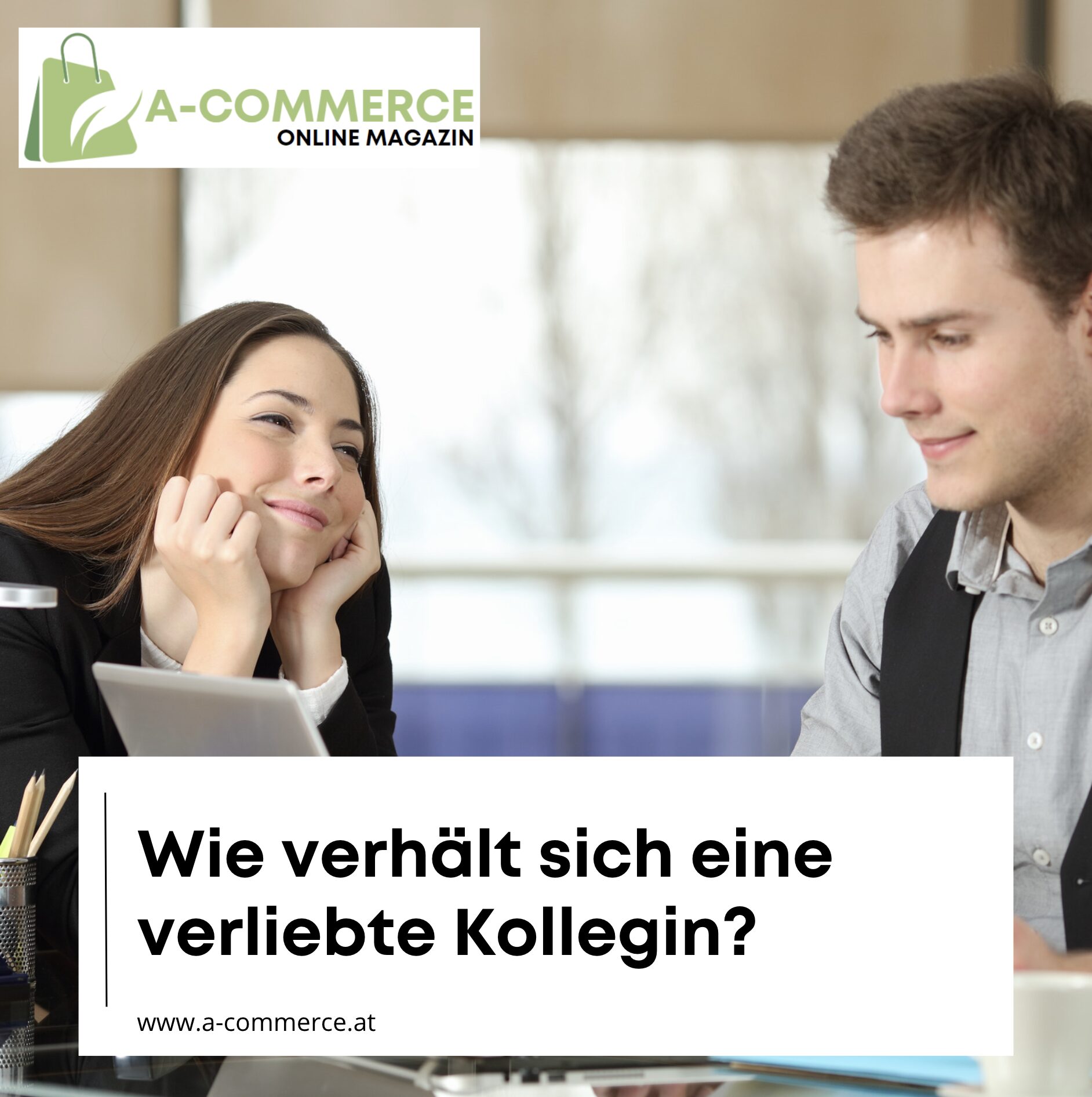 Wie verhält sich eine verliebte Kollegin? Wie verhält sich eine verliebte Kollegin?