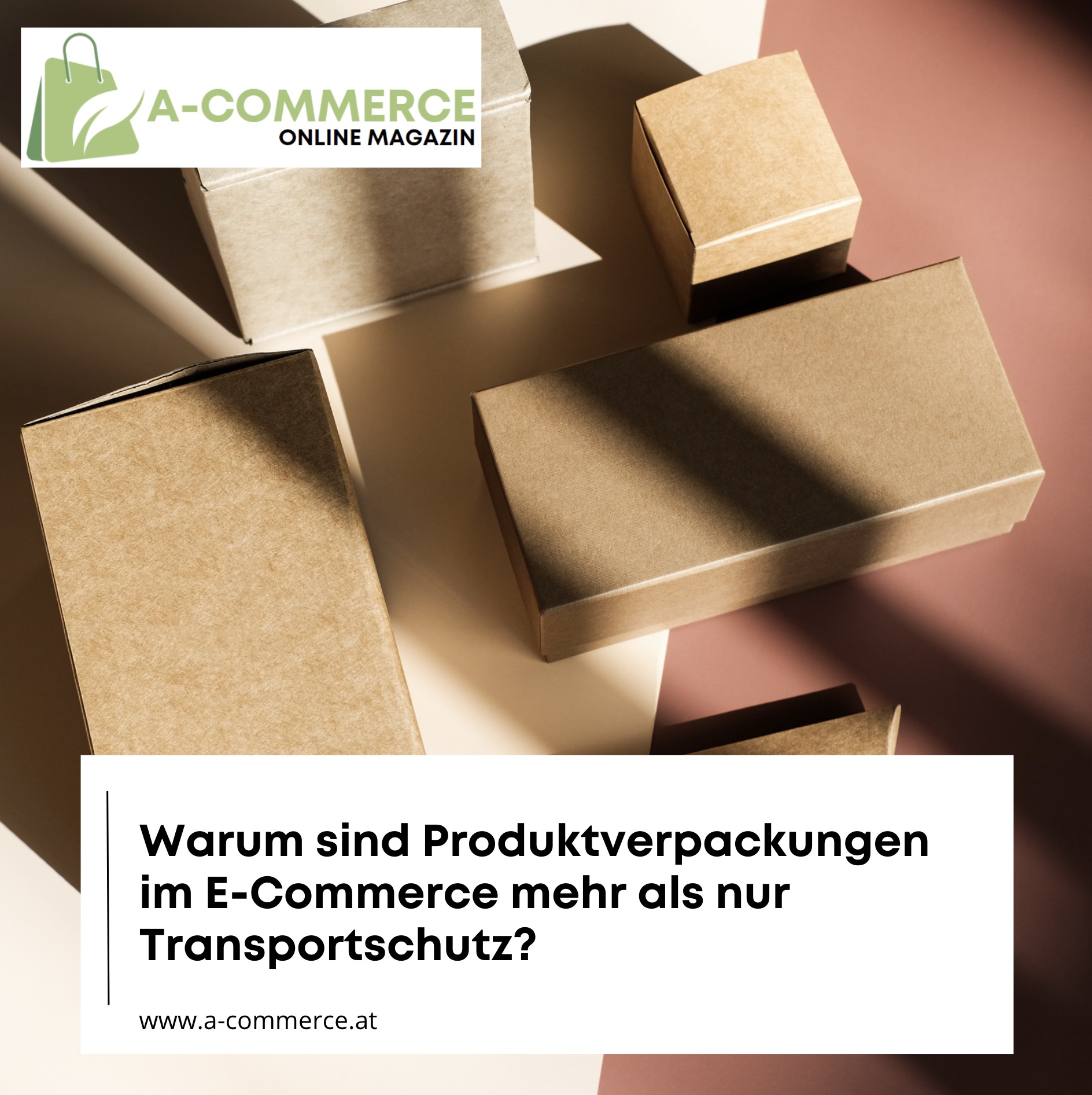 Warum sind Produktverpackungen im E-Commerce mehr als nur Transportschutz? Warum sind Produktverpackungen im E-Commerce mehr als nur Transportschutz?